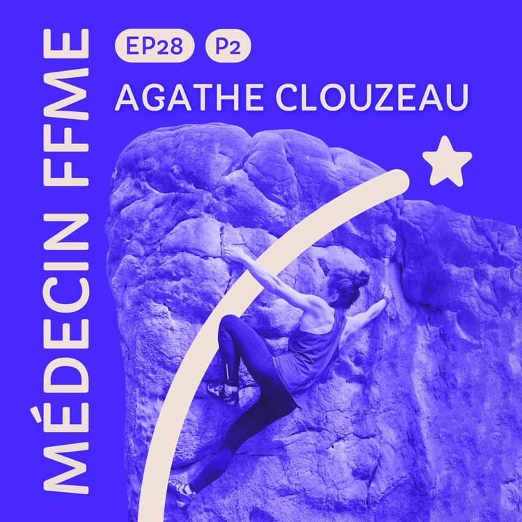 cover art for #28 Agathe Clouzeau : médecin de la FFME - Partie 2