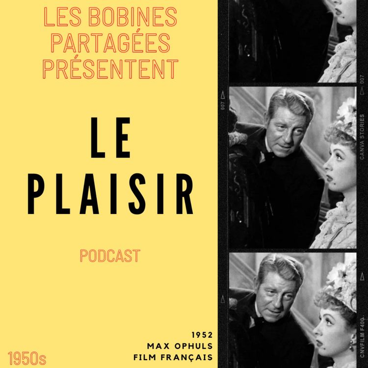 cover art for Episode 3 – « Le Plaisir (1952) : Max Ophuls ou Kubrick avant l'heure »