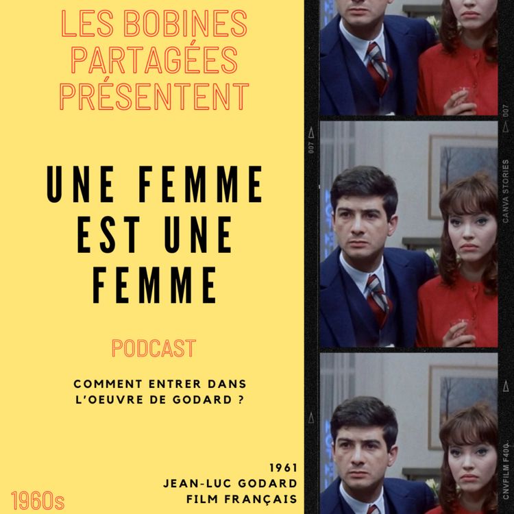 cover art for Épisode 4 - « Comment entrer dans l'oeuvre de Godard : Une femme est une femme (1961) »