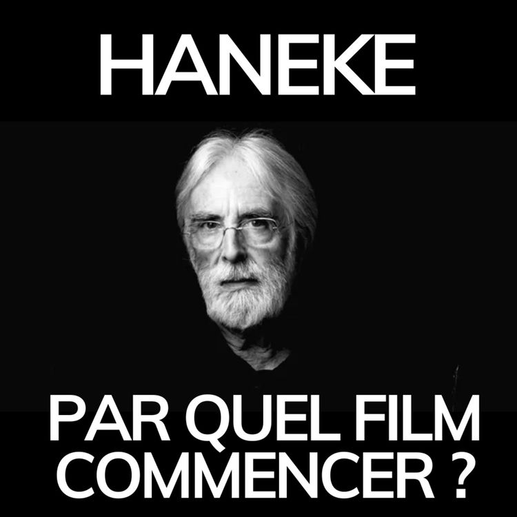 cover art for « HANEKE : par quel film commencer ? »