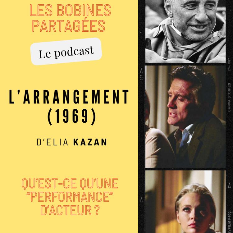 cover art for Épisode 10 - « L'Arrangement (1969) : qu'est-ce qu'une performance d'acteur ? »