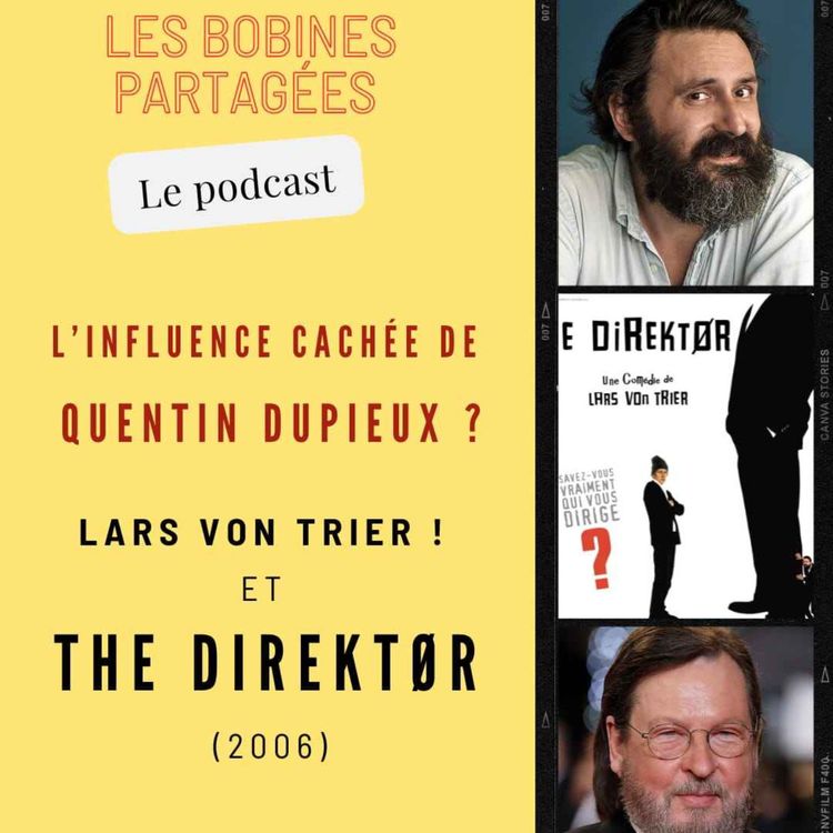 cover art for Épisode 15 - « L'influence cachée de Quentin Dupieux ? Lars von Trier et The Direktor (2006) »