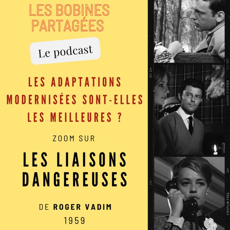 cover art for Épisode 19 - « Les adaptations modernisées sont-elles les meilleures ? (Zoom sur les Liaisons dangereuses, 1959) »