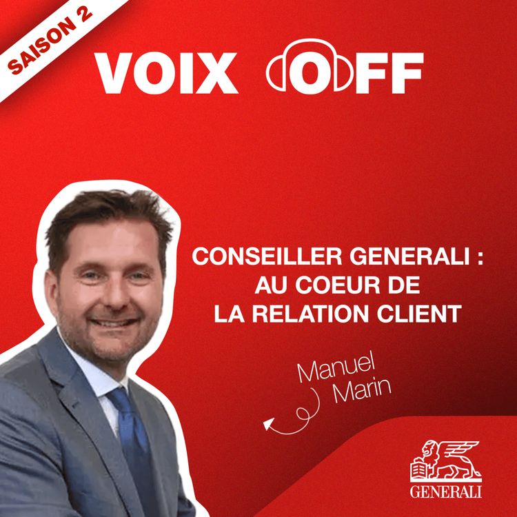 cover art for S2_ep01_Conseiller Generali : au coeur de la relation client 
