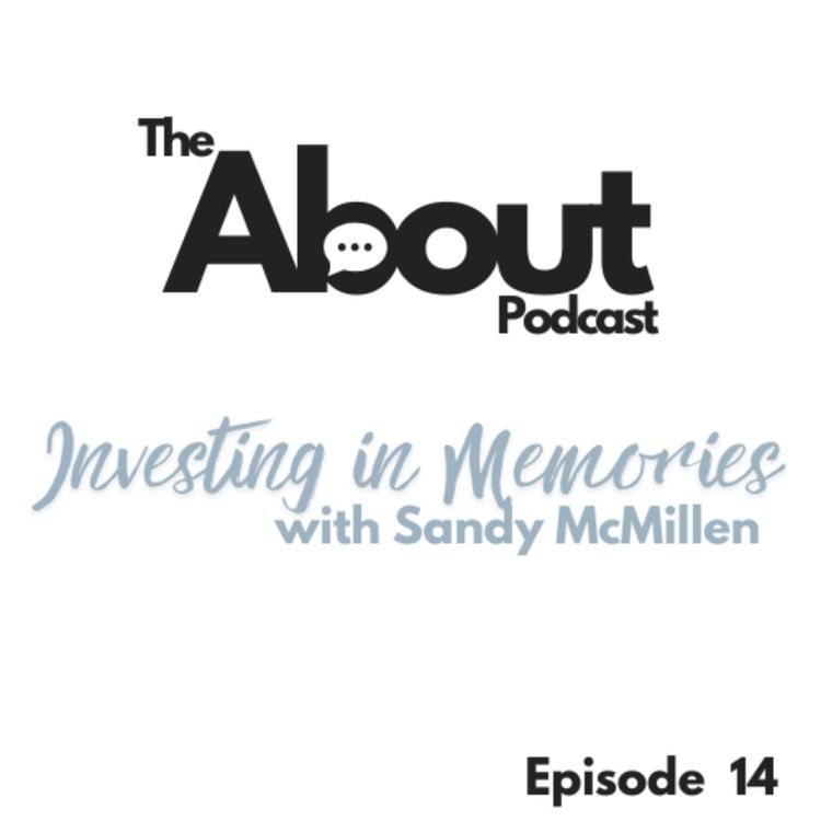 cover art for About Investing in Memories with Sandy McMillen