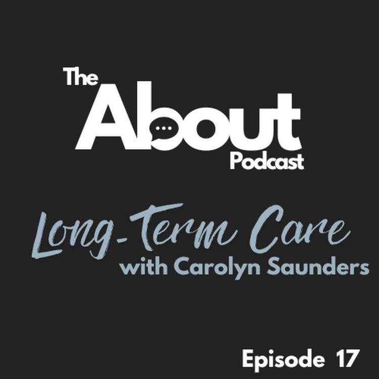 cover art for About Long-Term Care with Carolyn Saunders
