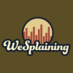 cover art for WeSplaining