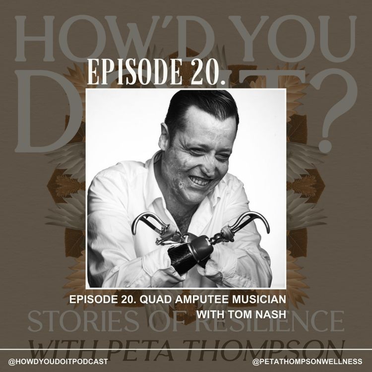 cover art for Episode 20. Quad Amputee Musician with Tom Nash