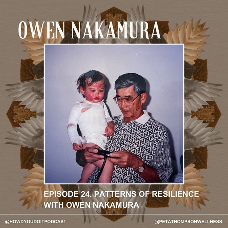 cover art for Episode 24. Patterns of Resilience with Owen Nakamura