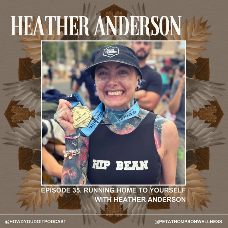 cover art for Episode 35. Running home to yourself with Heather Anderson