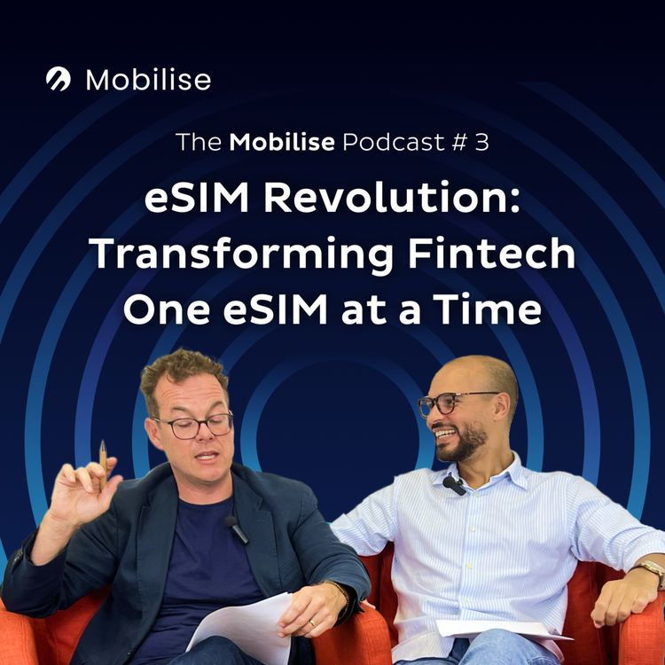 cover art for Episode 3 - eSIM Revolution: Transforming Fintech One eSIM at a Time