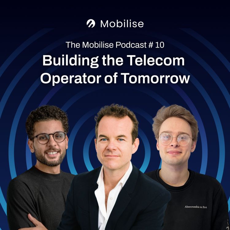cover art for Episode 10 - Building The Telecom Operator of Tomorrow