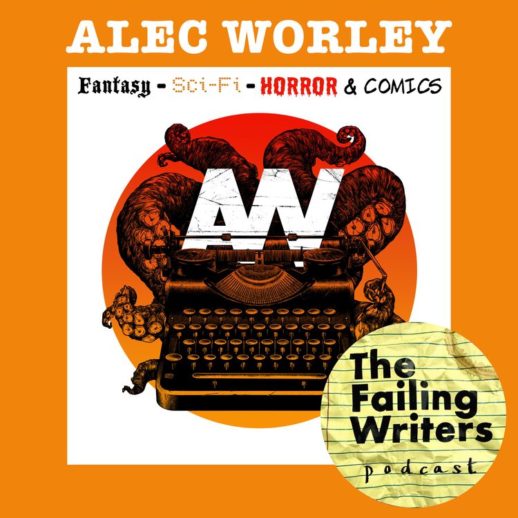 cover art for S3 Ep25: Alec Worley: Fantasy, Sci-fi, Horror & Comics.