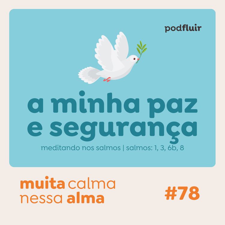 cover art for muita calma | #78 - a minha paz e segurança [salmo 4:1, 3, 6b, 8]]