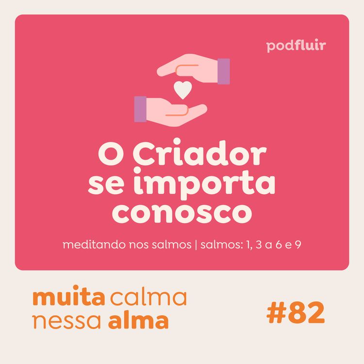 cover art for muita calma | #82 - o Criador se importa conosco [salmo 8:1, 3 a 6 e 9]