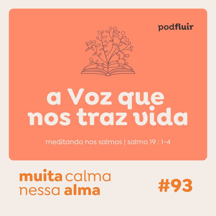 cover art for muita calma | #93 - a Voz que nos traz vida [salmo 19 : 1-4]