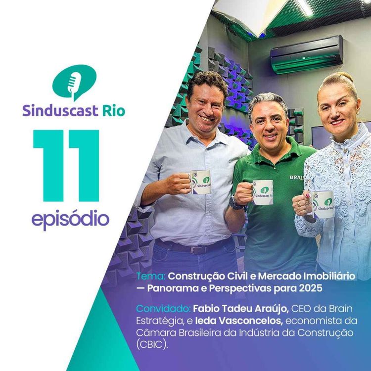 cover art for Episódio 11- Construção civil e mercado imobiliário- panorama e perspectivas para 2025