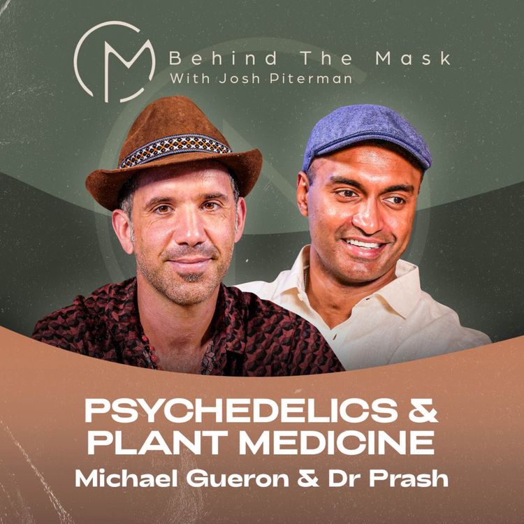 cover art for Psychedelics & Plant Medicine - Dr Prash and Michael Gueron