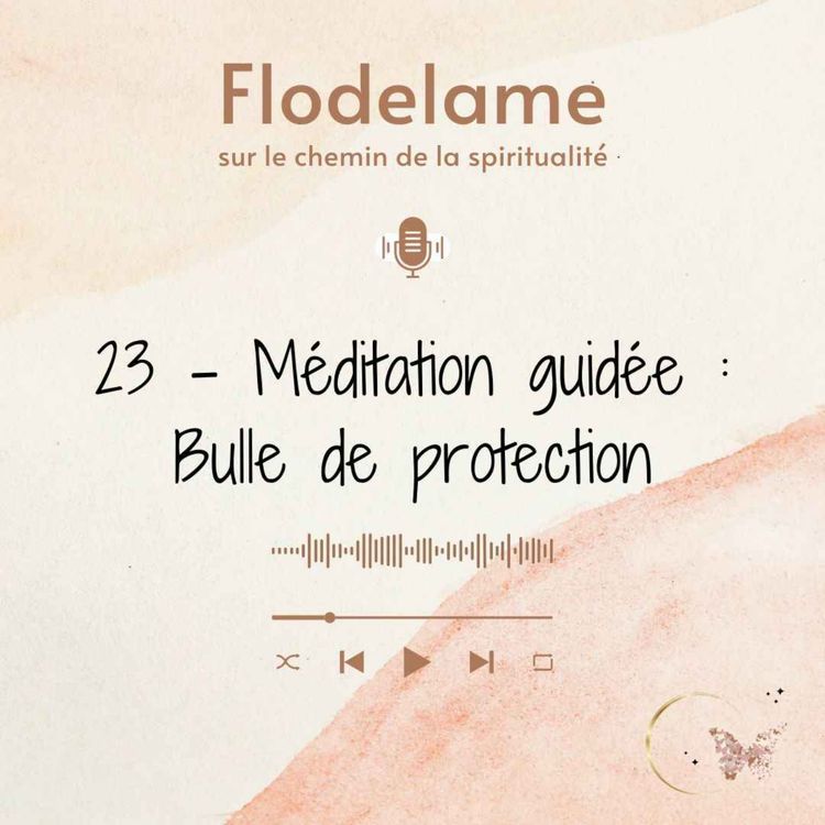 cover art for 23 - Méditation guidée : bulle de protection