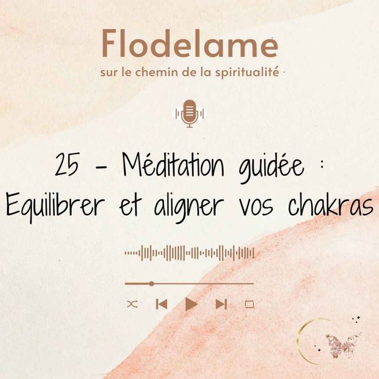 cover art for 25 - Méditation guidée : équilibrer et aligner vos chakras