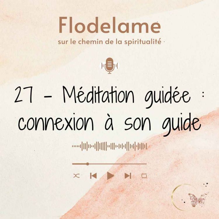 cover art for 27 - Méditation guidée : connexion à son guide