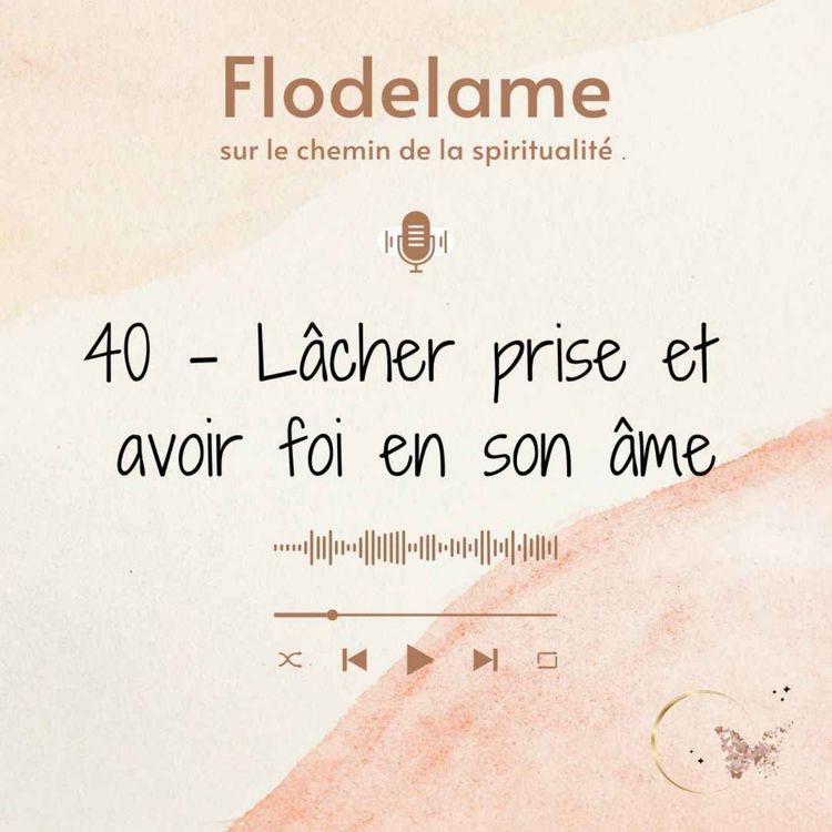 cover art for 40 - Lâcher prise et avoir foi en son âme