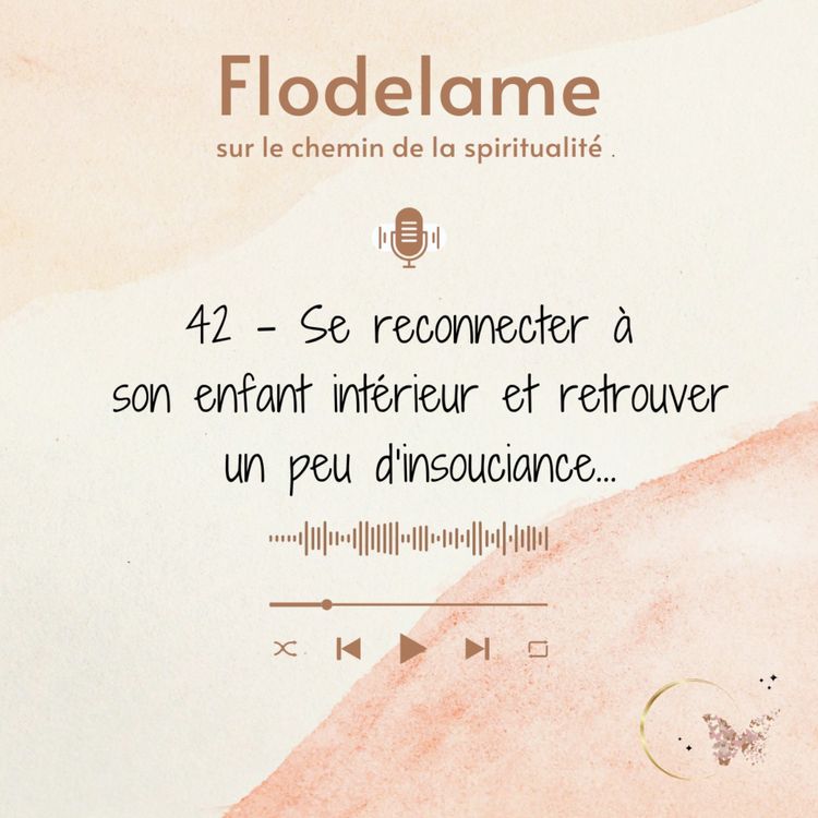 cover art for 42 - Se reconnecter à son enfant intérieur et retrouver un peu d'insouciance...
