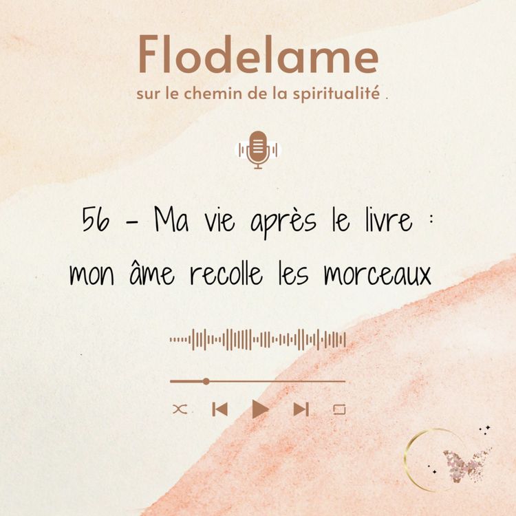 cover art for 56 - Ma vie après le livre : mon âme recolle les morceaux