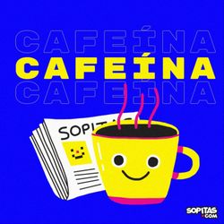 cover art for Cafeína x Sopitas.com