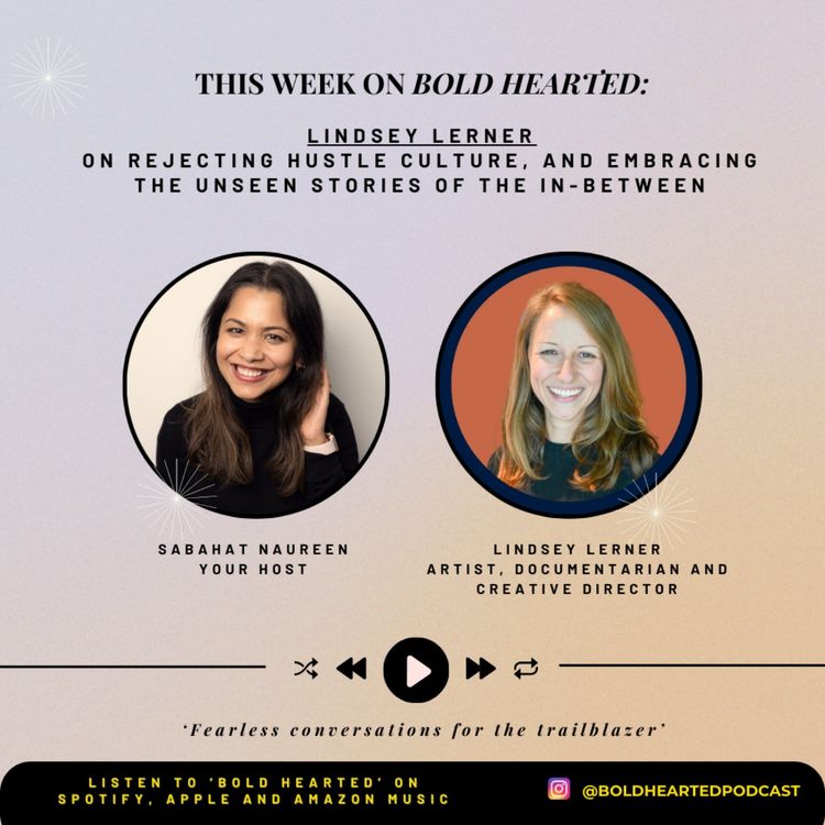 cover art for Lindsey Lerner on rejecting hustle culture, and embracing the unseen stories of the in-between