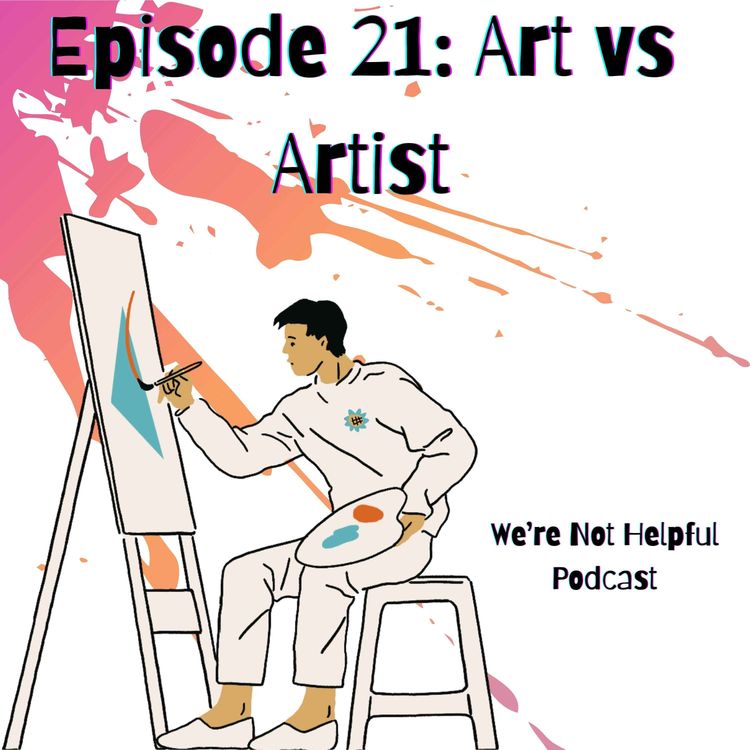 cover art for Episode 21: Art vs Artist