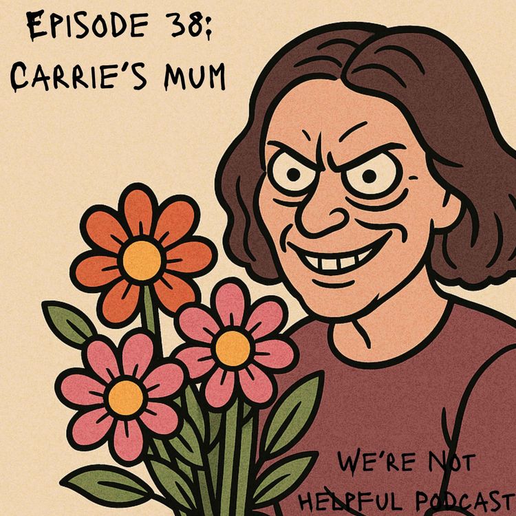 cover art for Episode 38: Carrie's Mum