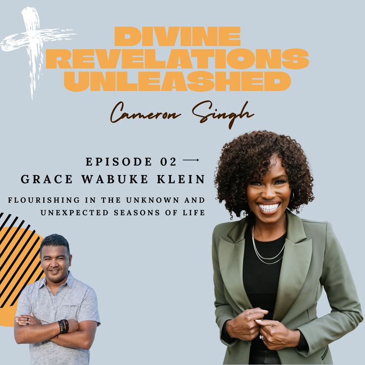 cover art for EP2 | Grace Wabuke Klein | Flourishing in the Unknown and Unexpected Seasons of Life
