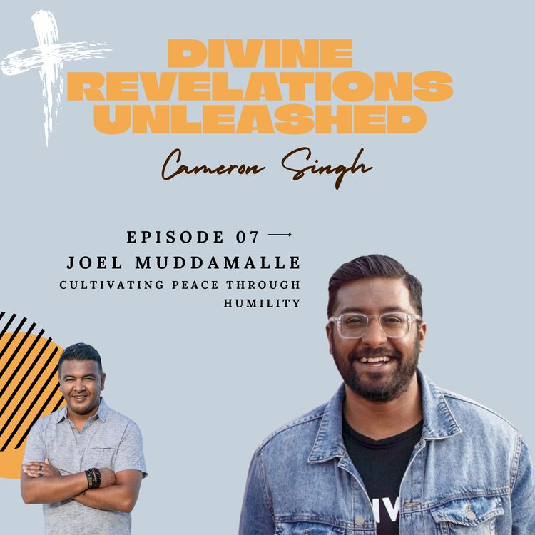 cover art for EP7 | Joel Muddamalle | Cultivating Peace Through Humility