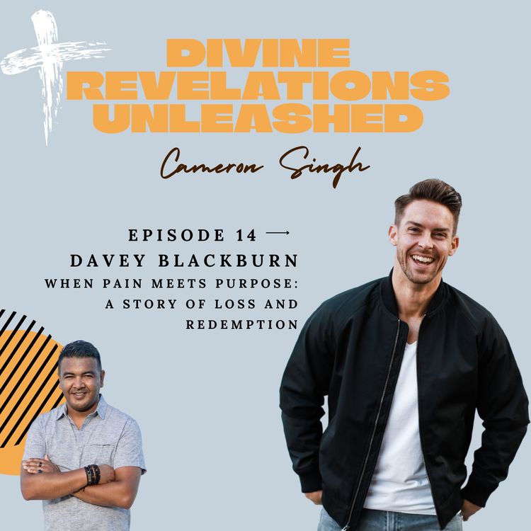 cover art for EP14 | Davey Blackburn | When Pain Meets Purpose: A Story of Loss and Redemption