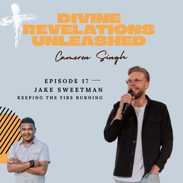 cover art for EP17 | Jake Sweetman | Keeping the Fire Burning: Faith, Leadership, and Renewal in Ministry