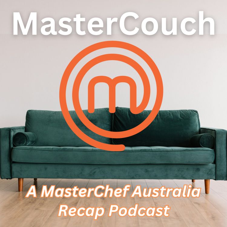 cover art for MasterChef Australia S16 Week 7 Recap