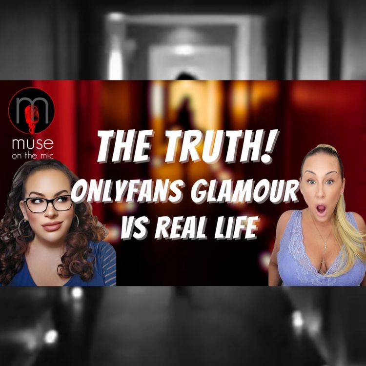 cover art for The Dark Side of the ‘Hot Girl Job’ 💄 | Sex Work & Social Media Lies | Ep. 9