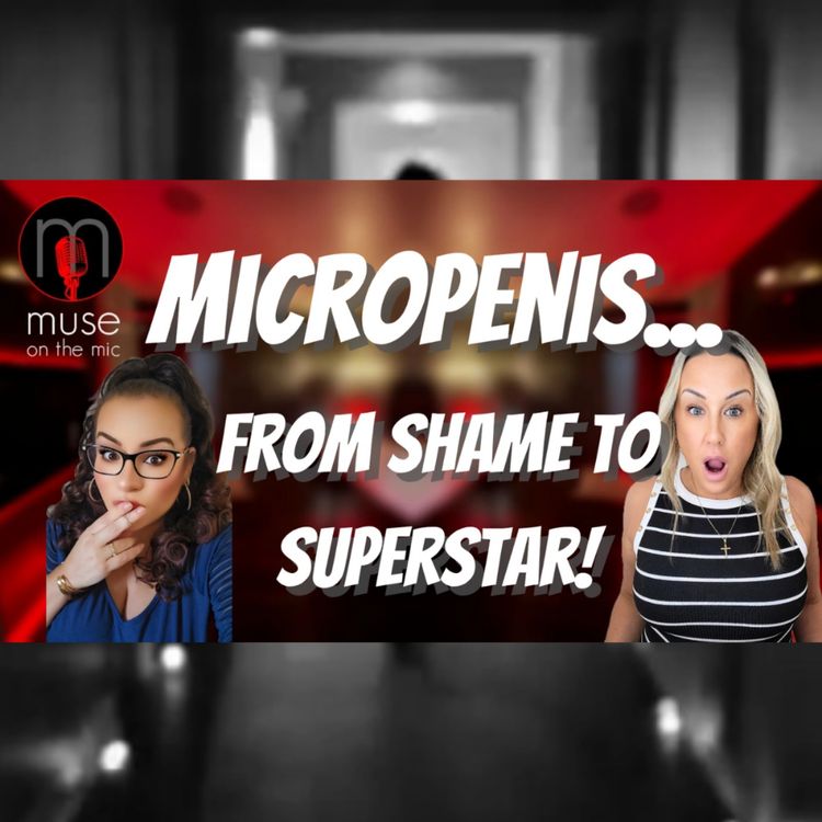 cover art for Micropenises Revealed: Crush Shame, Unlock Epic Intimacy Hacks & Sex Toy Secrets! | Ep. 3