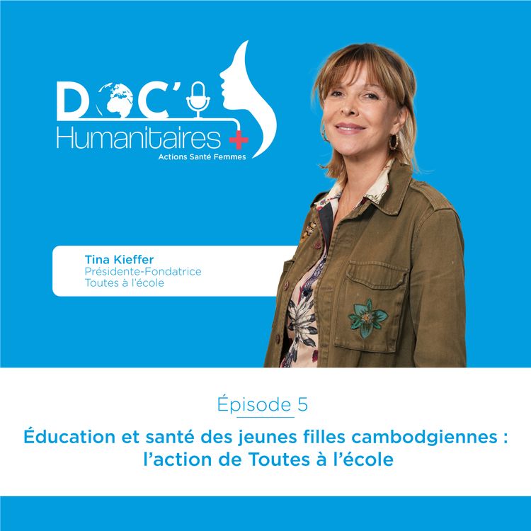 cover art for Episode 5 - Éducation et santé des jeunes filles cambodgiennes : l’action de Toutes à l’école