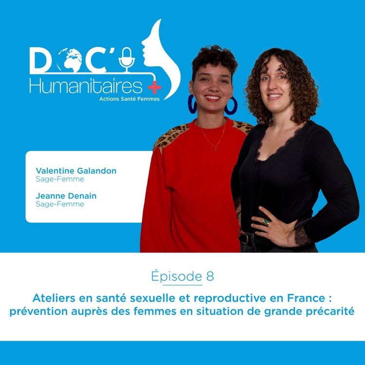 cover art for Episode 8 - Ateliers en santé sexuelle et reproductive en France : prévention auprès des femmes en situation de grande précarité