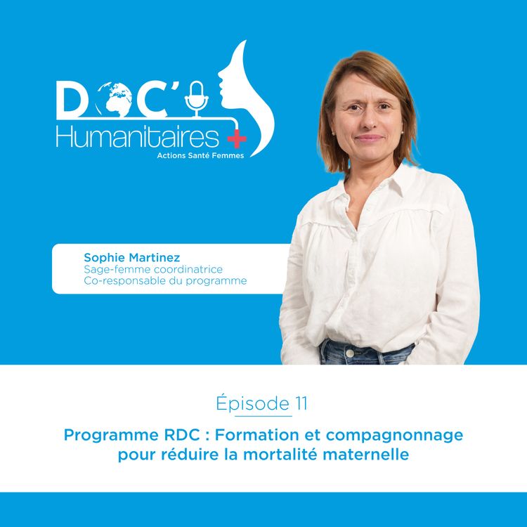 cover art for Episode 11 - Programme RDC : Formation et compagnonnage pour réduire la mortalité maternelle