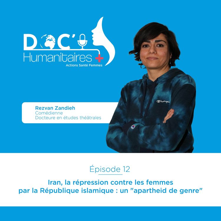 cover art for Episode 12 - Iran, la répression contre les femmes par la République islamique : un "apartheid de genre"