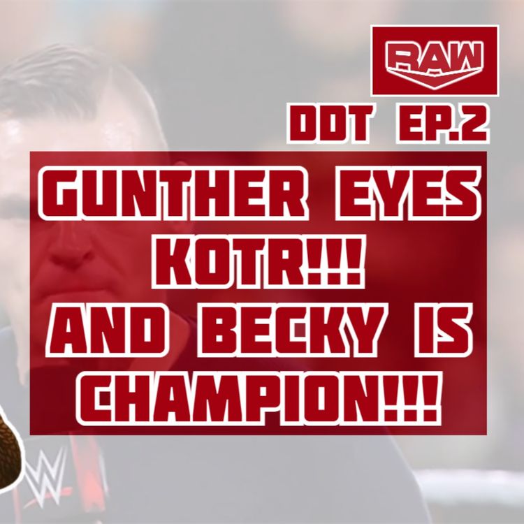 cover art for Raw Review 4/22| Gunther sets sights on the KOTR & Once again The MAN is Champion