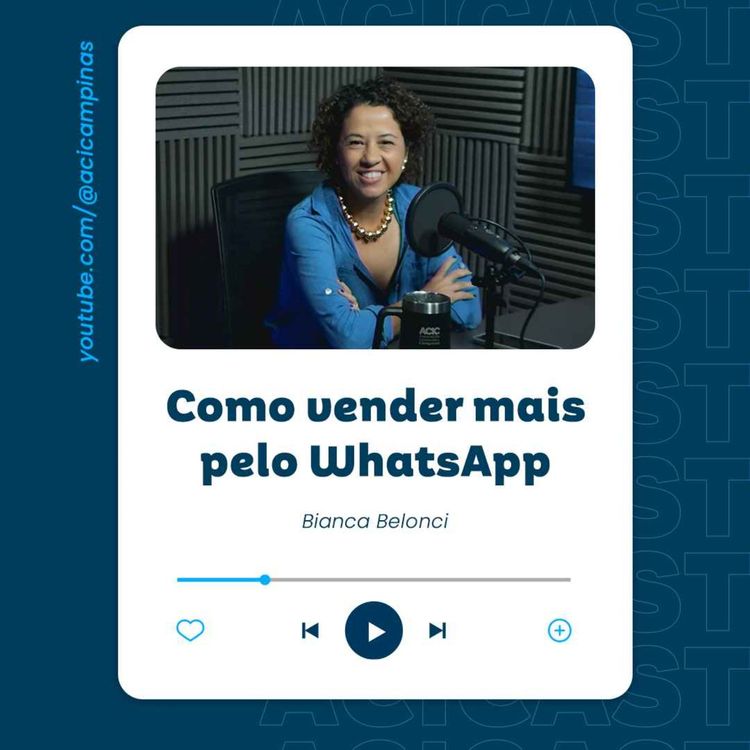 cover art for ACICast #34 - Como vender mais pelo WhatsApp