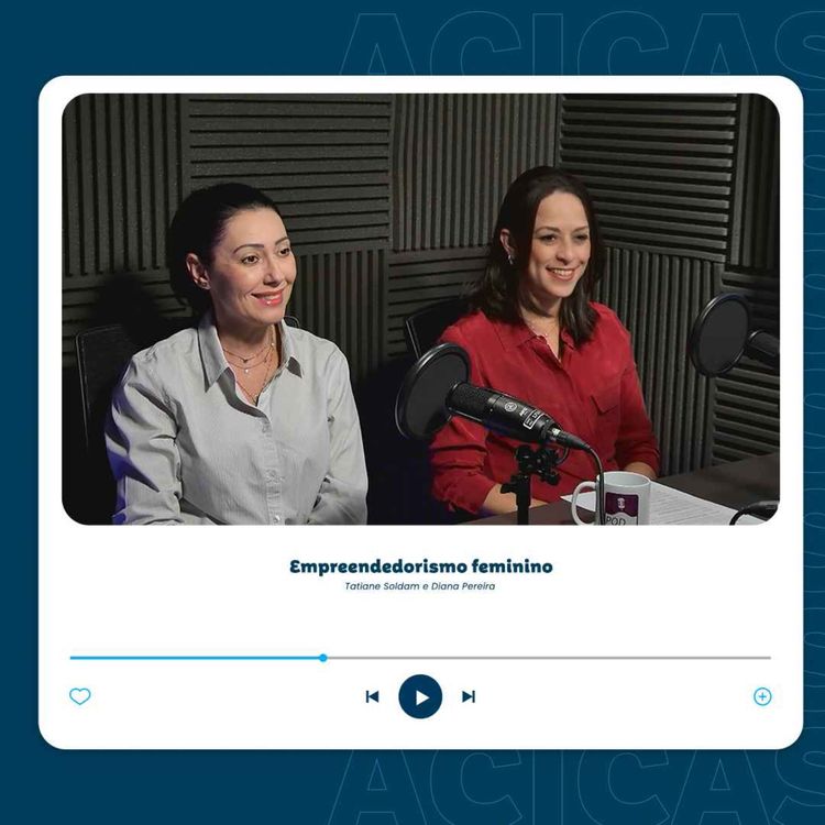 cover art for ACICast #36 - Empreendedorismo Feminino