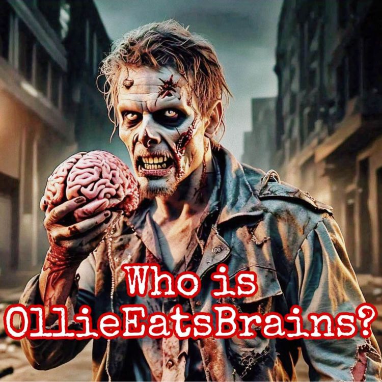 cover art for Special Guest: OllieEatsBrains Part 1, Who is Ollie?
