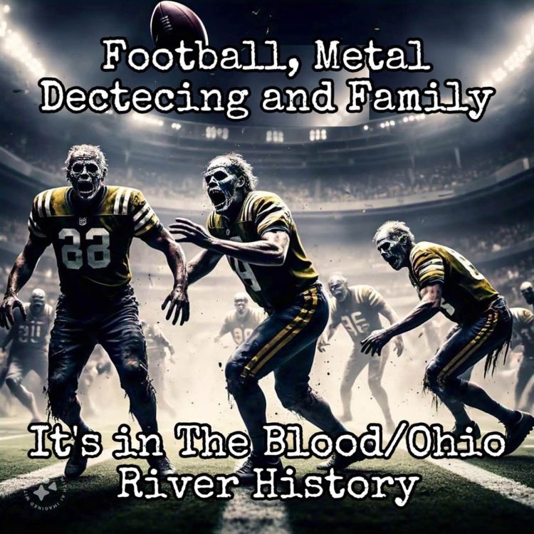 cover art for Football, Family and Metal Detecting: Special Guest Papa Blood 