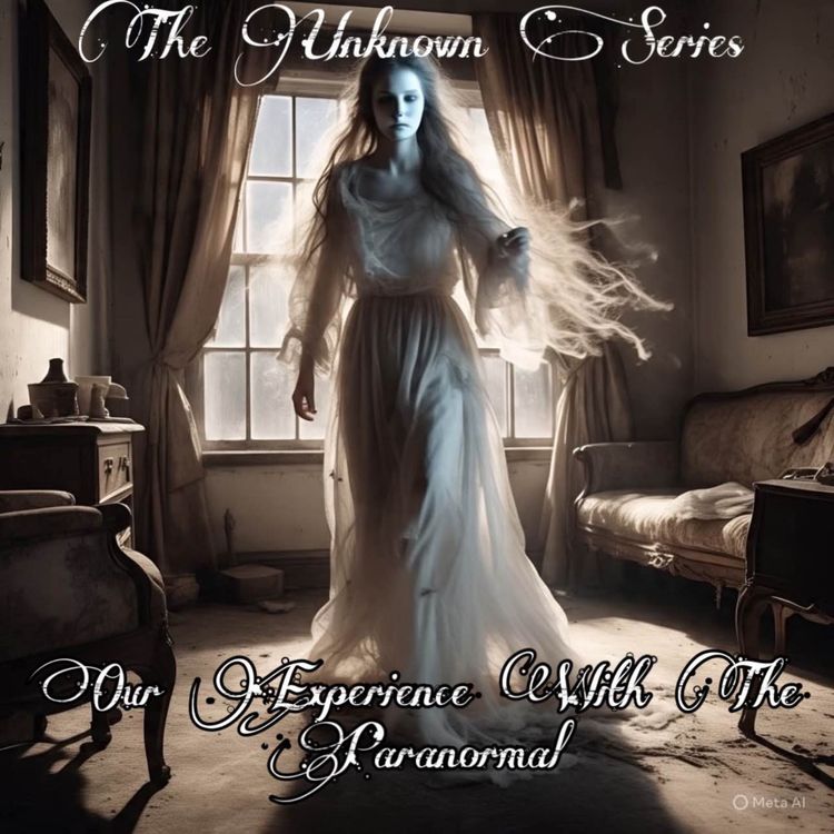 cover art for The Unknown Series: Our Experience With the Paranormal
