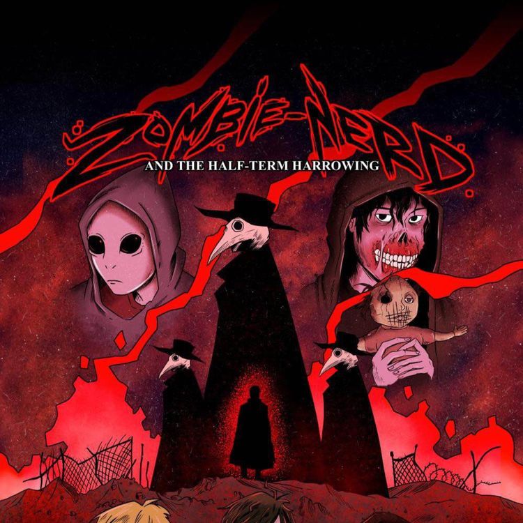 cover art for Zombie Nerd and Half-Term Harrowing Special Guest Jack Callaghan